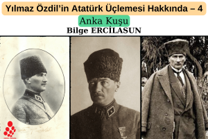 Yılmaz Özdil’in Atatürk Üçlemesi Hakkında: Anka Kuşu