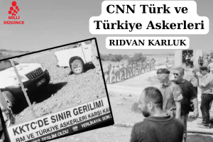 CNN Türk ve Türkiye Askerleri