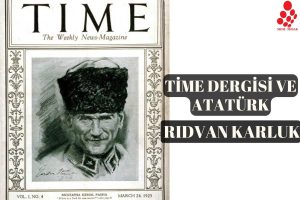 24 Mart 1923: Time Dergisi ve Atatürk