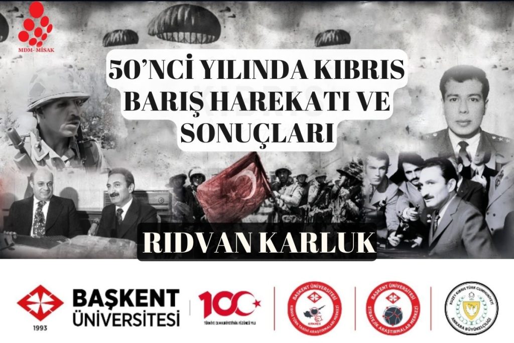 50. Yılında Kıbrıs Barış Harekatı ve Sonuçları