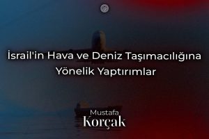 İsrail’in Hava ve Deniz Taşımacılığına Yönelik Yaptırımlar