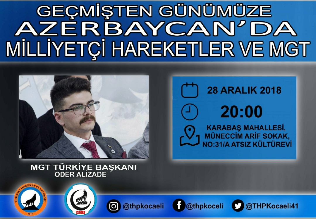 MGT Türkiye Başkanı Oder Alizâde'nin konuşmacı olarak katılacağı “Geçmişten Günümüze Azerbaycan'da Milliyetçi Hareketler ve MGT” başlıklı konferans