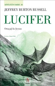 Lucifer: Jeffrey Burton Russell’dan Kötülüğün Tarihi