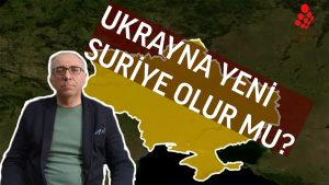 Ukrayna krizi aslında bir Türkiye sorunu mu? – Prof. Dr. Abdullah GÜNDOĞDU