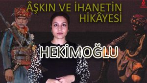 Adına Yakılan Türkü: Bir Hekimoğlu Hikâyesi – Özge YILDIZ