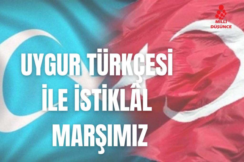 Uygur Türkçesinde İstiklal Marşımız