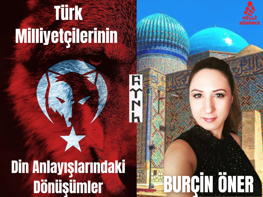 Türk milliyetçilerinin din anlayışlarındaki dönüşümler