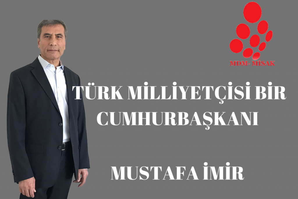 Türk Milliyetçisi Bir Cumhurbaşkanı
