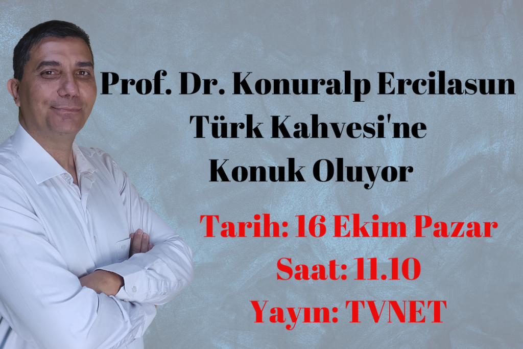 Prof. Dr. Konuralp Ercilasun Türk Kahvesi’ne Konuk Oluyor