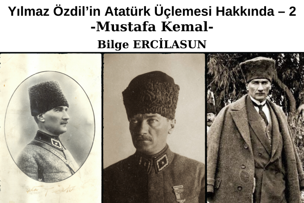 Yılmaz Özdil’in Atatürk Üçlemesi Hakkında: Mustafa Kemal