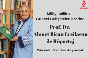 Prof. Dr. Ahmet Bican Ercilasun ile röportaj