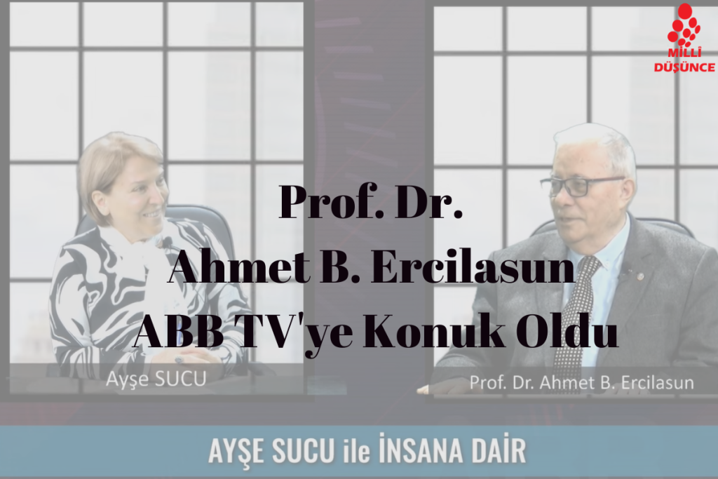 Ahmet B. Ercilasun ABB TV’ye konuk oldu