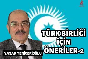 Türk Birliği için öneriler-2