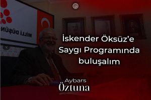 İskender Öksüz Hocamıza Saygı Programında buluşalım