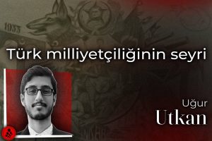 Türk Milliyetçiliği ve Türkçülük fikrinin seyri