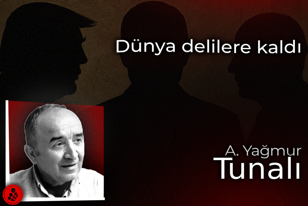Dünya delilere kaldı