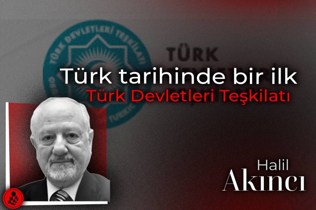 Türk tarihinde bir ilk: Türk Devletleri Teşkilatı
