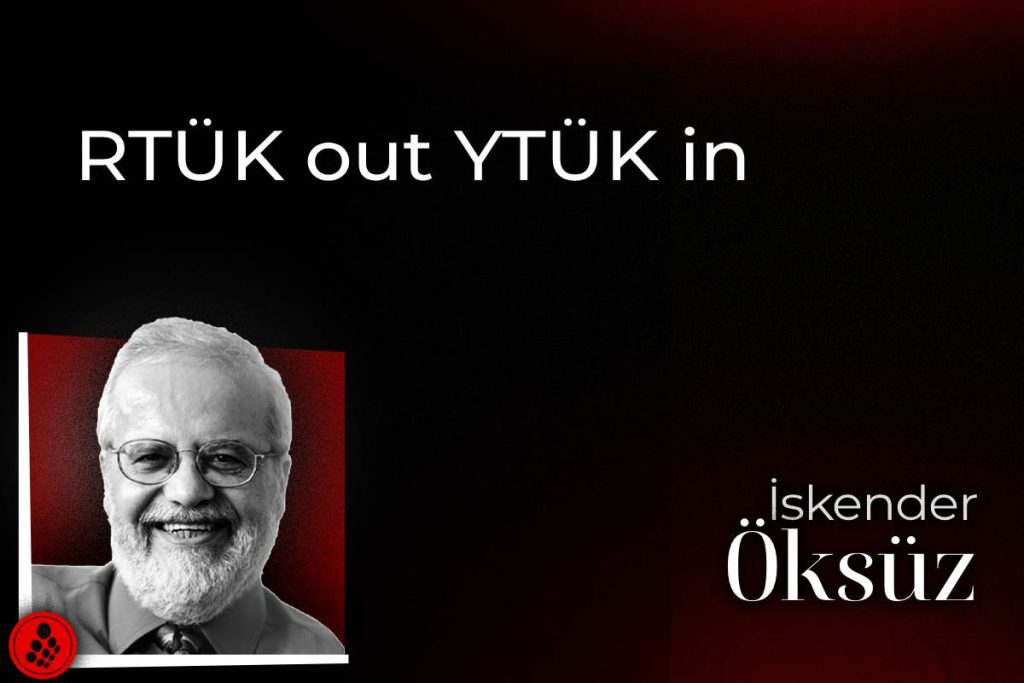 RTÜK out YTÜK in